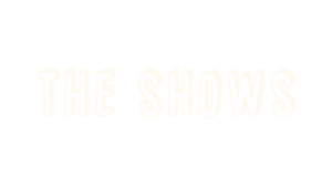 The Shows